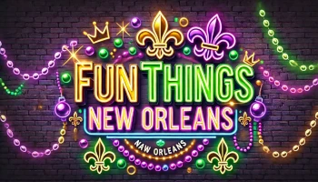 Fun Things New Orleans